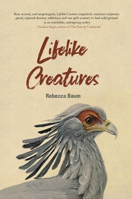 Lifelike Creatures by Rebecca Baum