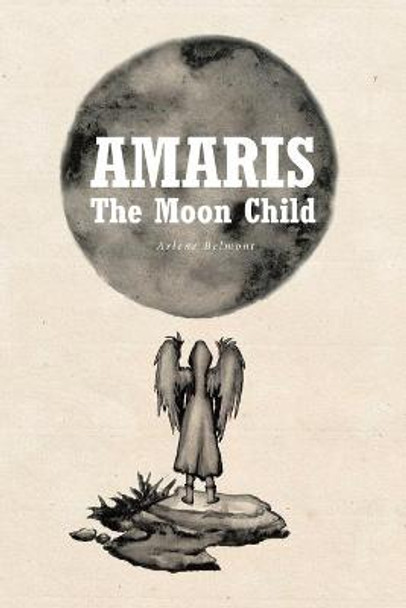 Amaris: The Moon Child Arlene Belmont 9781644683293