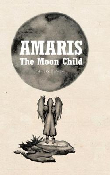 Amaris: The Moon Child Arlene Belmont 9781644683309