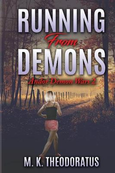 Running from Demons M K Theodoratus 9781720012979