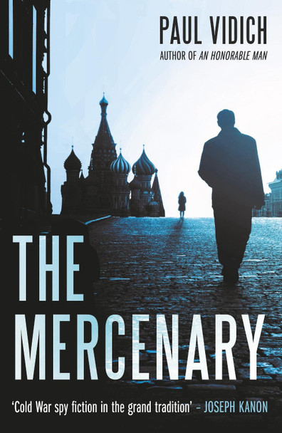 The Mercenary Paul Vidich 9780857304452