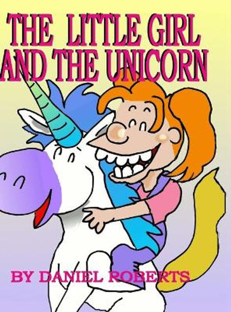 The Little Girl and the Unicorn by Daniel Roberts