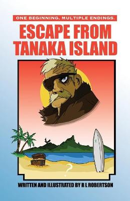 Escape from Tanaka Island by R L Robertson