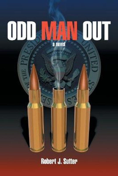 Odd Man Out Robert J. Sutter 9781403340016