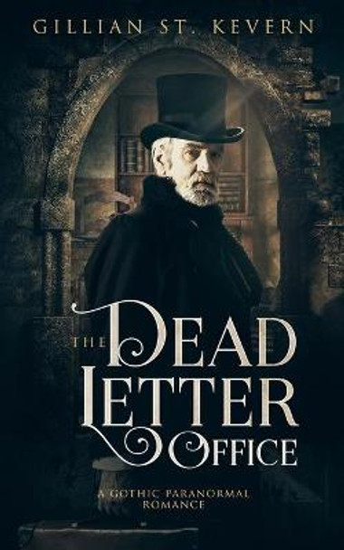 The Dead Letter Office: A Gothic Paranormal Romance Gillian St Kevern 9780995139381