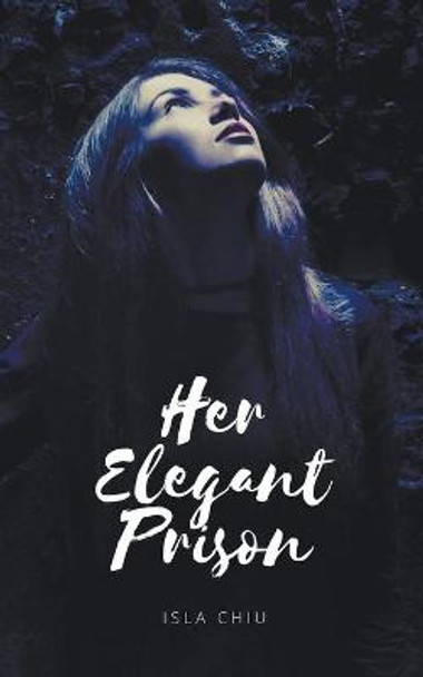 Her Elegant Prison by Isla Chiu