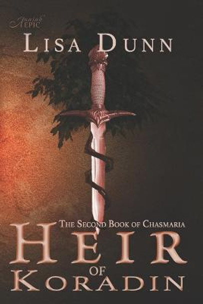 Heir of Koradin: The Second Book of Chasmaria Lisa Dunn 9781947327887