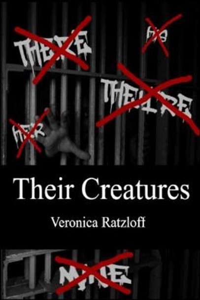 Their Creatures Veronica Ratzloff 9781716821479