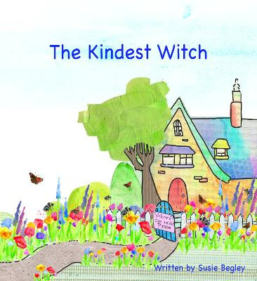 The Kindest Witch by Susie Begley