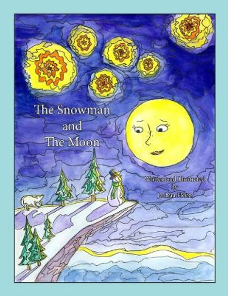 The Snowman and The Moon Joshua Fleitz 9780578805573