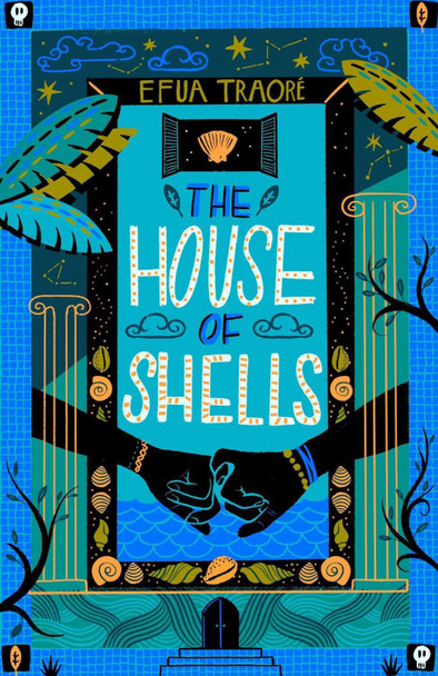 The House of Shells Efua Traore 9781913696719