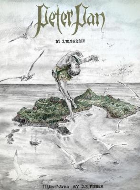 Peter Pan: Illustrated by John Fisher J M Barrie 9781952348051