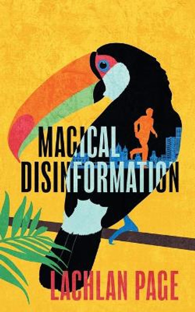 Magical Disinformation by Lachlan Page