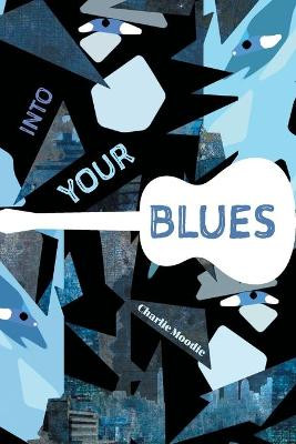 Into Your Blues Charlie Moodie 9781039110175