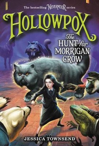Hollowpox: The Hunt for Morrigan Crow Jessica Townsend 9780316508964