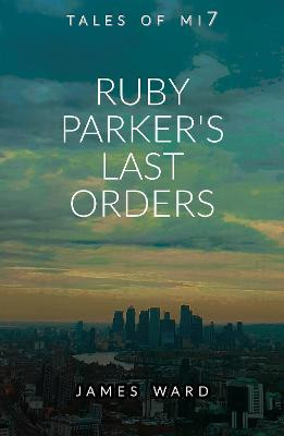 Ruby Parker's Last Orders James Ward 9781913851392