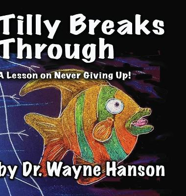 Tilly Breaks Through by Wayne Hanson