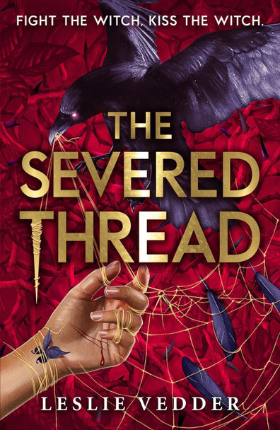 The Bone Spindle: The Severed Thread by Leslie Vedder