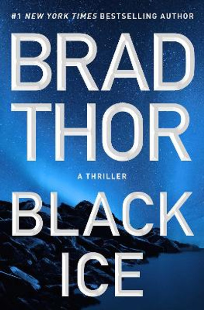 Black Ice: A Thriller Brad Thor 9781982104122