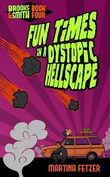 Fun Times in a Dystopic Hellscape by Martina Fetzer Fun Times in a Dystopic Hellscape by Martina Fetzer