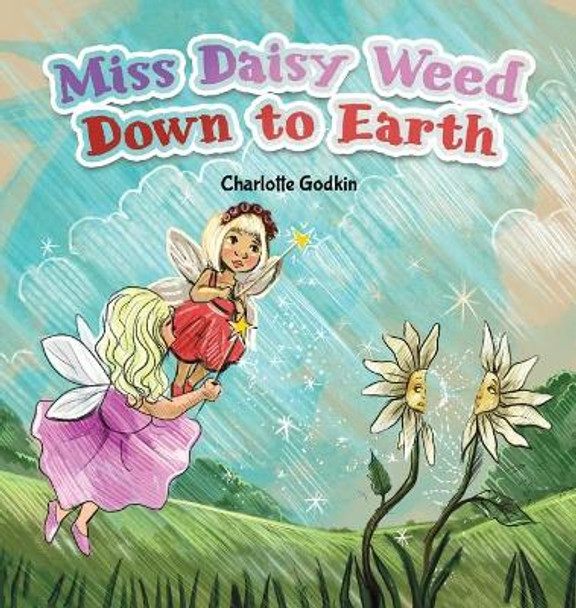 Miss Daisy Weed Down to Earth Charlotte Godkin 9781641824293