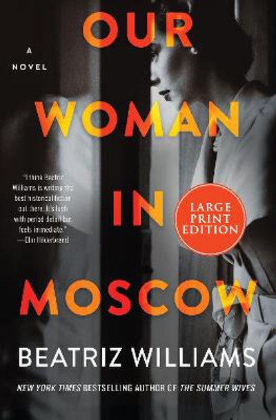 Our Woman In Moscow: A Novel [Large Print] Beatriz Williams 9780063090231