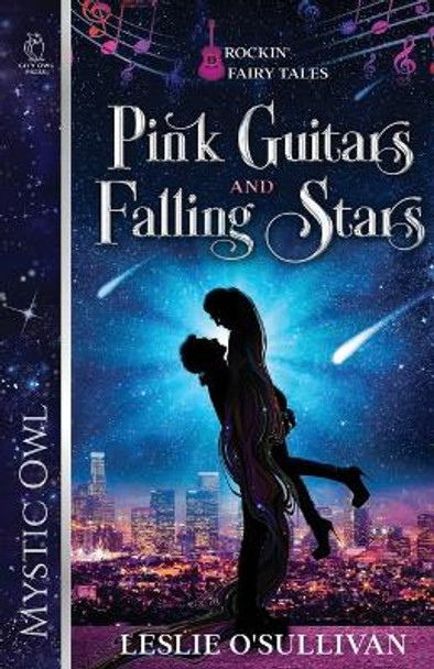 Pink Guitars and Falling Stars by Leslie O'Sullivan