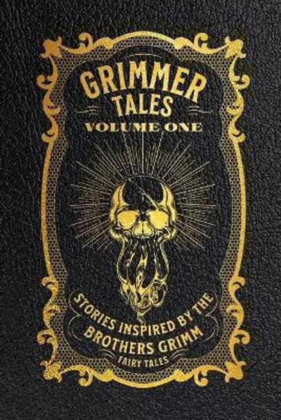 Grimmer Tales: Volume One Jon Schindehette 9781678025366
