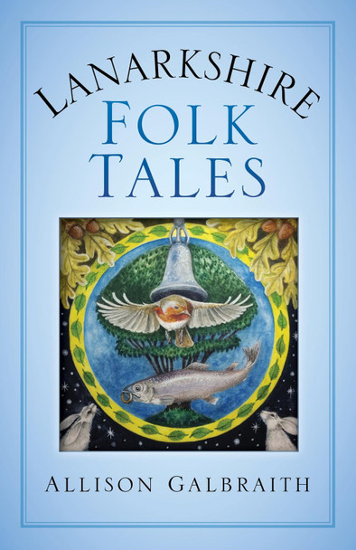 Lanarkshire Folk Tales by Allison Galbraith