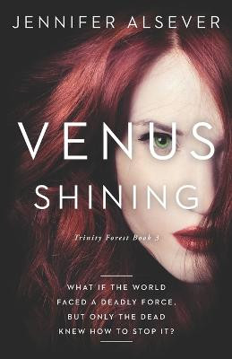 Venus Shining: Trinity Forest Book 3 Jennifer Alsever 9781973472865