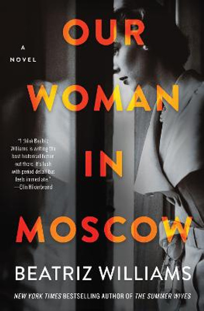 Our Woman in Moscow: A Novel Beatriz Williams 9780063020788