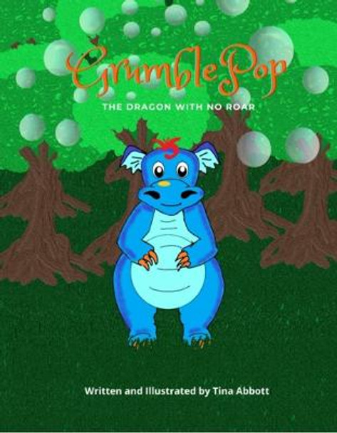 GRUMBLEPOP: THE DRAGON WITH NO ROAR Tina Abbott 9781800499744