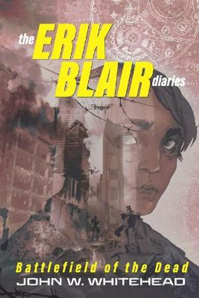 The Erik Blair Diaries by John W Whitehead
