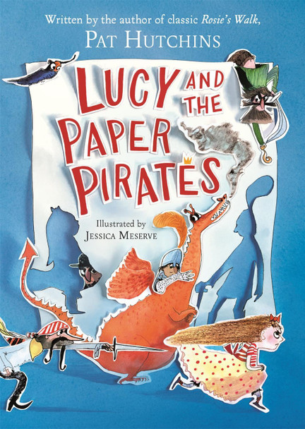 Lucy and the Paper Pirates by Pat Hutchins