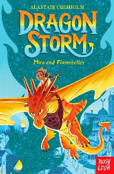 Dragon Storm: Mira and Flameteller Alastair Chisholm 9781839940040