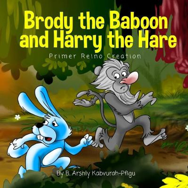 Brody the Baboon and Harry the Hare by B Arshly Kabvurah-Pfigu