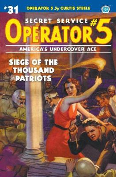 Operator 5 #31: Siege of the Thousand Patriots Curtis Steele 9781618276025