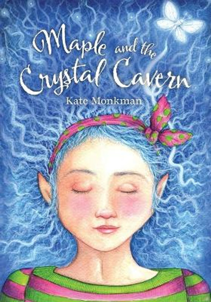 Maple and the Crystal Cavern Kate Monkman 9781800421479
