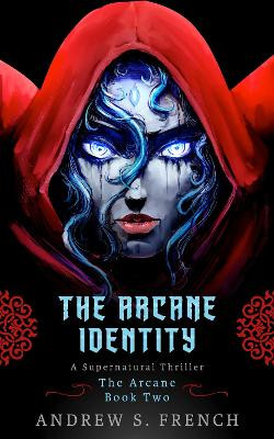 The Arcane Identity by Andrew S. French
