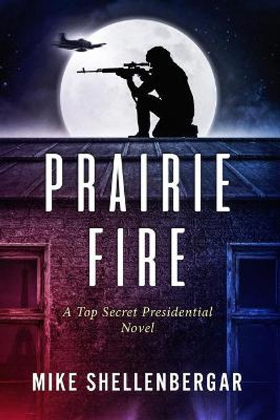Prairie Fire Mike Shellenbergar 9780578994239
