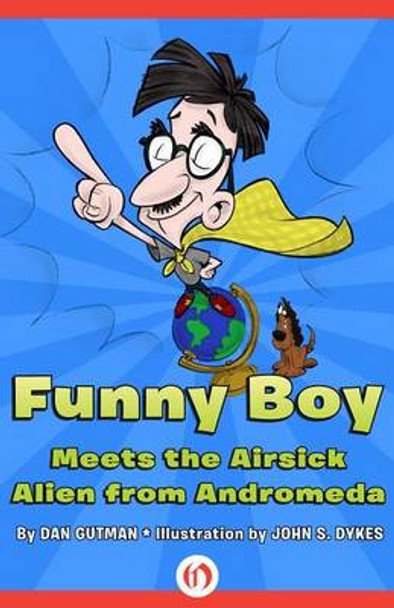 Funny Boy Meets the Airsick Alien from Andromeda Dan Gutman 9781453295274