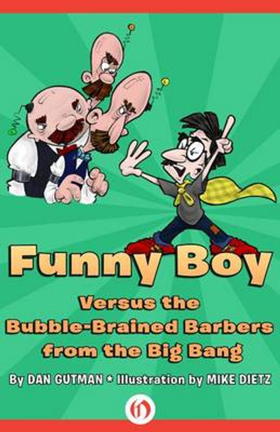 Funny Boy Versus the Bubble-Brained Barbers from the Big Bang by Dan Gutman