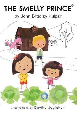 The Smelly Prince by John Bradley Kulper