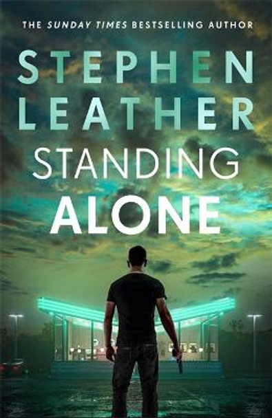 Standing Alone: A Matt Standing thriller from the bestselling author of the Spider Shepherd series Stephen Leather 9781529367461