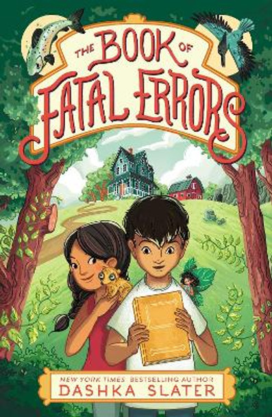 The Book of Fatal Errors: First Book in the Feylawn Chronicles Dashka Slater 9781250791795