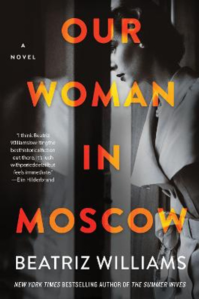 Our Woman In Moscow: A Novel Beatriz Williams 9780063020795