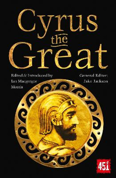 Cyrus the Great: Epic and Legendary Leaders Ian Macgregor Morris 9781839649950