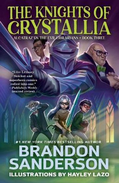 The Knights of Crystallia: Alcatraz vs. the Evil Librarians Brandon Sanderson 9780765378996