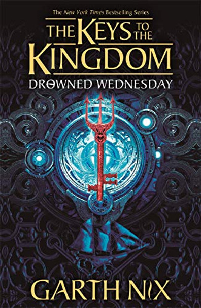 Drowned Wednesday: The Keys to the Kingdom 3 Garth Nix 9781471410192