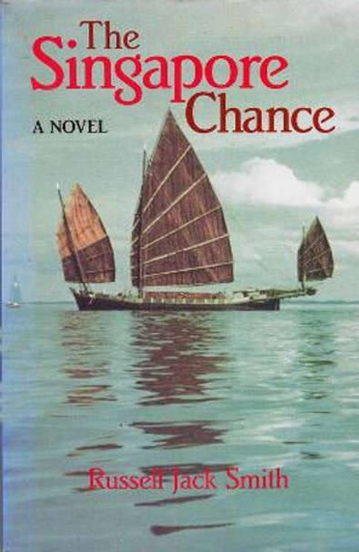 Singapore Chance: A Novel Russell Jack Smith 9780910155168